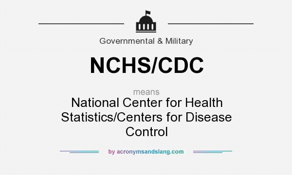 What does NCHS/CDC mean? It stands for National Center for Health Statistics/Centers for Disease Control