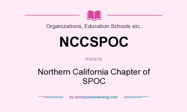 What does NCCSPOC mean? It stands for Northern California Chapter of SPOC