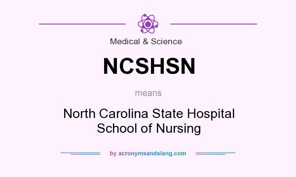 What does NCSHSN mean? It stands for North Carolina State Hospital School of Nursing