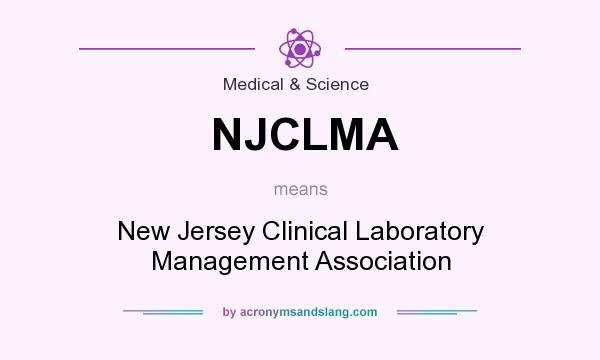 What does NJCLMA mean? It stands for New Jersey Clinical Laboratory Management Association