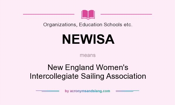 What does NEWISA mean? It stands for New England Women`s Intercollegiate Sailing Association