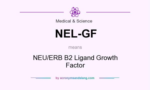 What does NEL-GF mean? It stands for NEU/ERB B2 Ligand Growth Factor