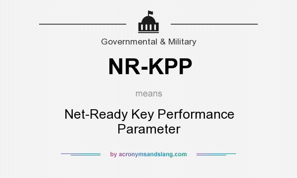 What does NR-KPP mean? It stands for Net-Ready Key Performance Parameter