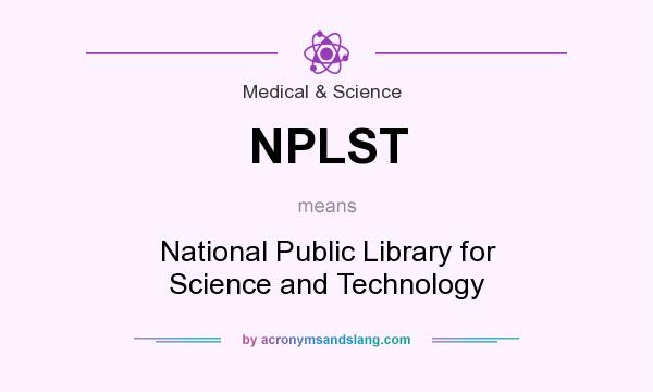 What does NPLST mean? It stands for National Public Library for Science and Technology