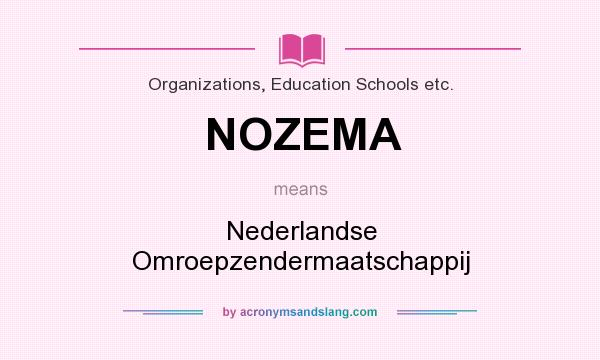 What does NOZEMA mean? It stands for Nederlandse Omroepzendermaatschappij