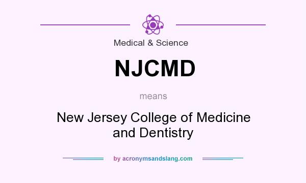 What does NJCMD mean? It stands for New Jersey College of Medicine and Dentistry