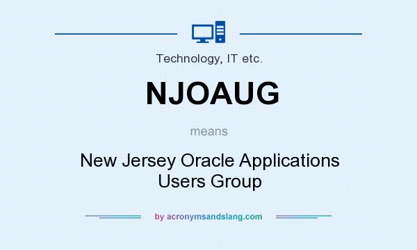 What does NJOAUG mean? It stands for New Jersey Oracle Applications Users Group