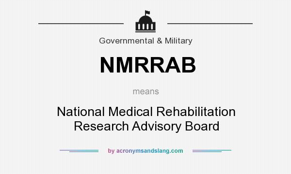 What does NMRRAB mean? It stands for National Medical Rehabilitation Research Advisory Board