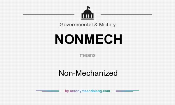 What does NONMECH mean? It stands for Non-Mechanized