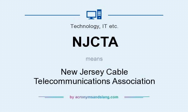 What does NJCTA mean? It stands for New Jersey Cable Telecommunications Association