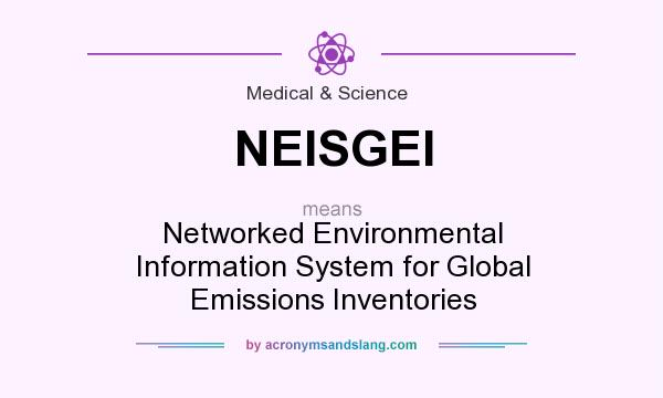 What does NEISGEI mean? It stands for Networked Environmental Information System for Global Emissions Inventories