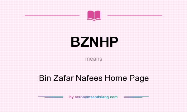 What does BZNHP mean? It stands for Bin Zafar Nafees Home Page