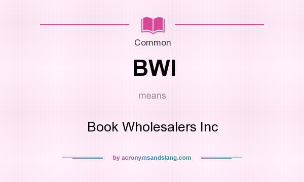 What does BWI mean? It stands for Book Wholesalers Inc