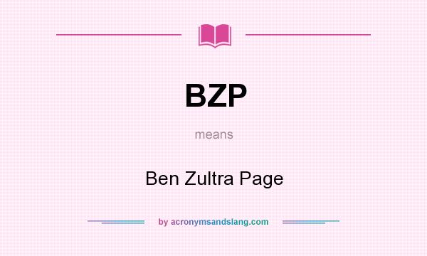 What does BZP mean? It stands for Ben Zultra Page