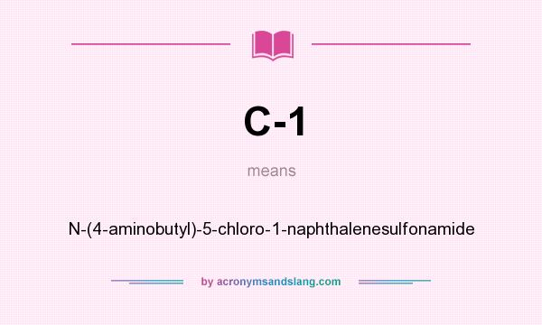 What does C-1 mean? It stands for N-(4-aminobutyl)-5-chloro-1-naphthalenesulfonamide