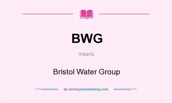 What does BWG mean? It stands for Bristol Water Group