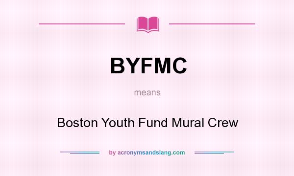 What does BYFMC mean? It stands for Boston Youth Fund Mural Crew