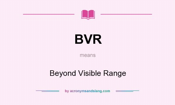 What does BVR mean? It stands for Beyond Visible Range