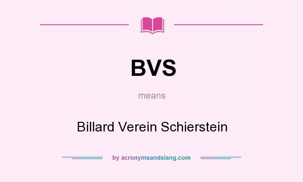 What does BVS mean? It stands for Billard Verein Schierstein