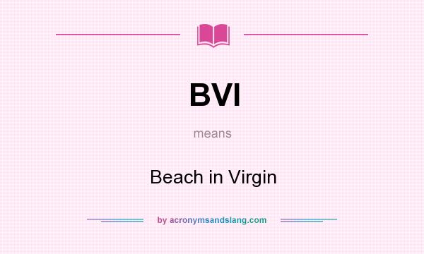 What does BVI mean? It stands for Beach in Virgin