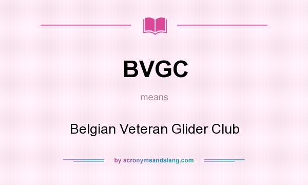What does BVGC mean? It stands for Belgian Veteran Glider Club