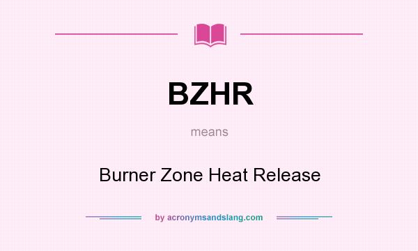 What does BZHR mean? It stands for Burner Zone Heat Release