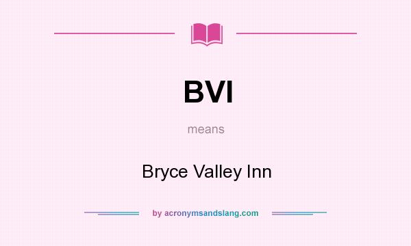 What does BVI mean? It stands for Bryce Valley Inn