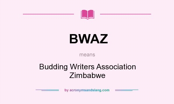 What does BWAZ mean? It stands for Budding Writers Association Zimbabwe
