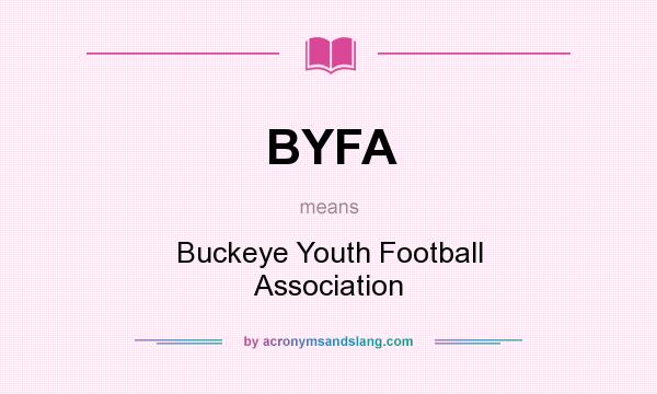 What does BYFA mean? It stands for Buckeye Youth Football Association