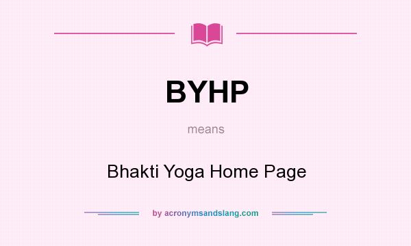 What does BYHP mean? It stands for Bhakti Yoga Home Page