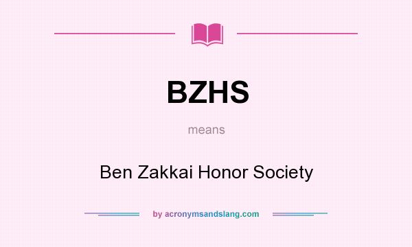 What does BZHS mean? It stands for Ben Zakkai Honor Society