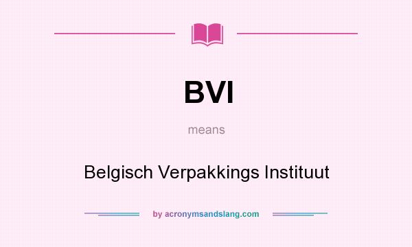 What does BVI mean? It stands for Belgisch Verpakkings Instituut