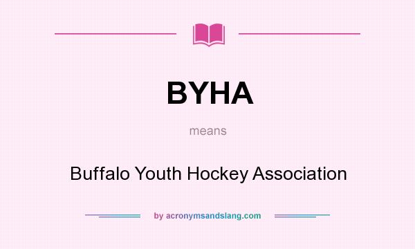 What does BYHA mean? It stands for Buffalo Youth Hockey Association