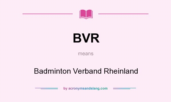 What does BVR mean? It stands for Badminton Verband Rheinland