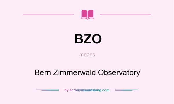What does BZO mean? It stands for Bern Zimmerwald Observatory