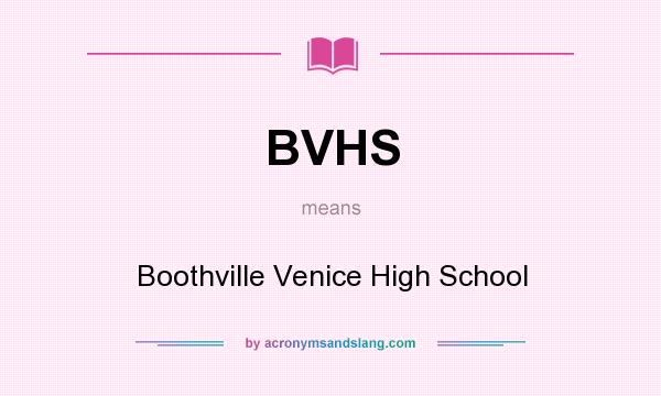 What does BVHS mean? It stands for Boothville Venice High School