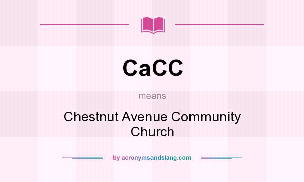 What does CaCC mean? It stands for Chestnut Avenue Community Church