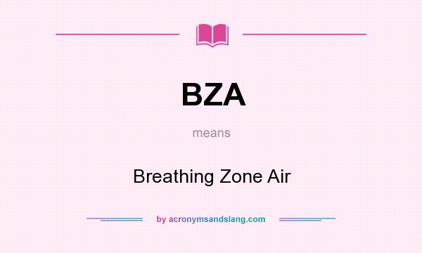 What does BZA mean? It stands for Breathing Zone Air