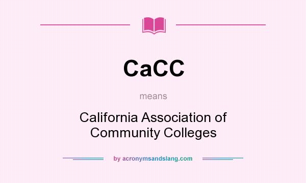 What does CaCC mean? It stands for California Association of Community Colleges