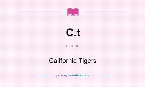 What does C.t mean? It stands for California Tigers