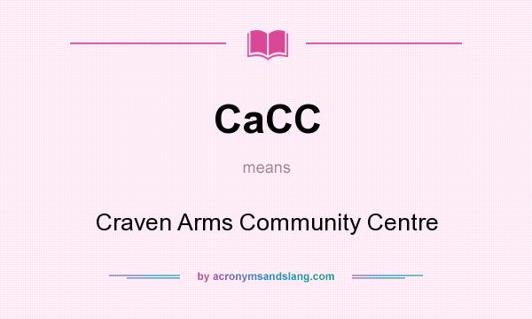 What does CaCC mean? It stands for Craven Arms Community Centre
