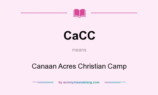 What does CaCC mean? It stands for Canaan Acres Christian Camp
