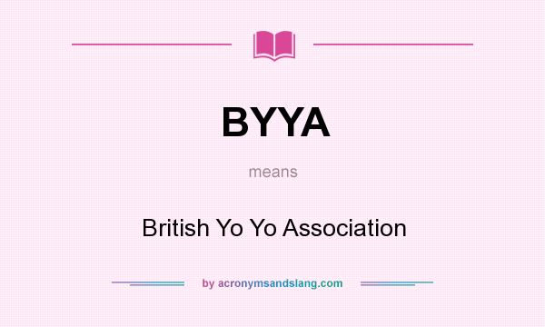 What does BYYA mean? It stands for British Yo Yo Association