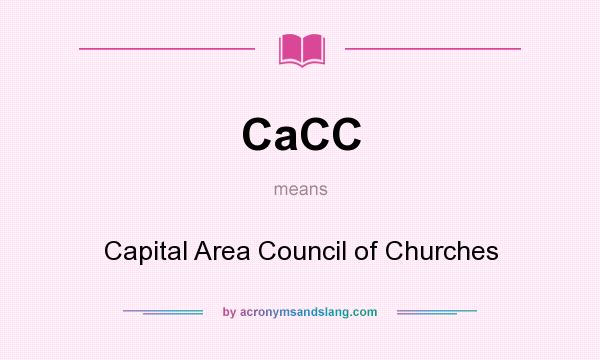 What does CaCC mean? It stands for Capital Area Council of Churches