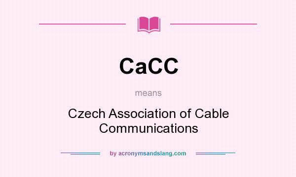 What does CaCC mean? It stands for Czech Association of Cable Communications