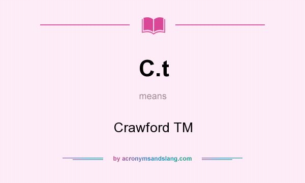 What does C.t mean? It stands for Crawford TM