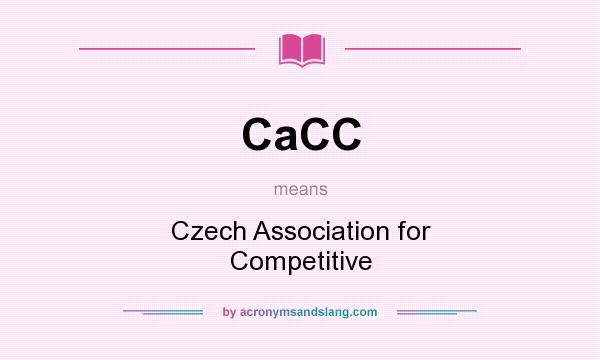 What does CaCC mean? It stands for Czech Association for Competitive