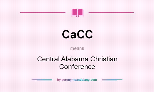 What does CaCC mean? It stands for Central Alabama Christian Conference