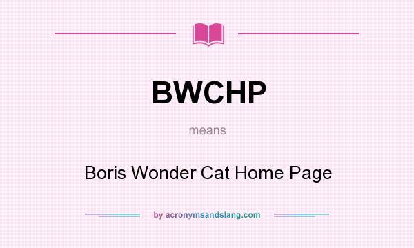 What does BWCHP mean? It stands for Boris Wonder Cat Home Page