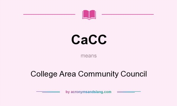 What does CaCC mean? It stands for College Area Community Council